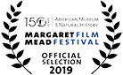 150 Years American Museum of Natural History Margaret Film Mead Festival Official Selection 2019